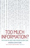Too Much Information?: Ten essential questions for digital Christians