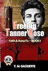 Freeing Tanner Rose by T.M. Gaouette