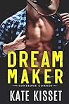 Dream Maker (Lonesome Cowboy #3)