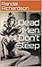 Dead Men Don't Sleep by Randal Richardson