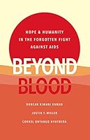 Beyond Blood: Hope and Humanity in the Forgotten Fight Against AIDS