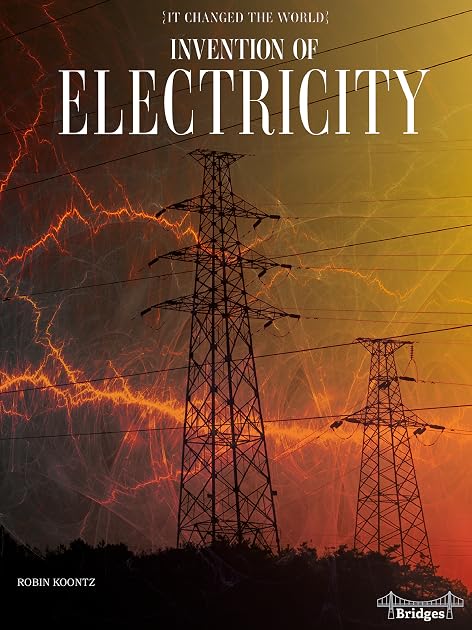 Power Invention Invention of Electricity by Robin Koontz