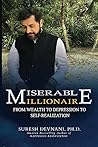 Miserable Millionaire: From Wealth to Depression to Self Realization
