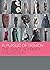 In Pursuit of Fashion by Andrew Bolton In Pursuit of Fashion by Andrew Bolton