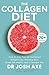 The Collagen Diet: A 28-Day Plan for Sustained Weight Loss, Glowing Skin, Great Gut Health and a Younger You