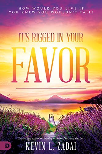 It's Rigged in Your Favor: How Would You Live If You Knew You Wouldn't Fail? (Kindle Edition)
