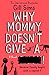 Why Mommy Doesn’t Give a ****