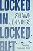 Locked In Locked Out by Shawn Jennings MD Locked In Locked Out by Shawn Jennings MD