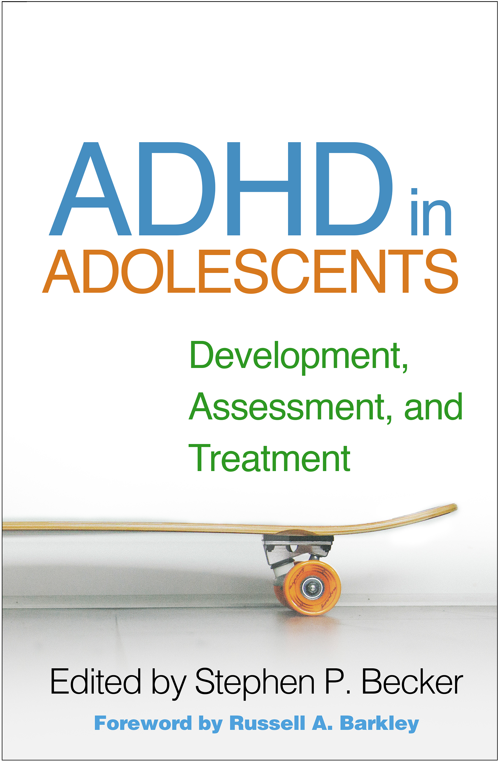 ADHD in Adolescents: Development, Assessment, and Treatment (Hardcover)
