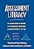 Assessment Literacy: An Educator's Guide to Understanding Assessment, K-12