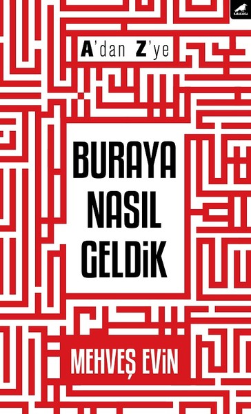 A'dan Z'ye Buraya Nasıl Geldik (Paperback)