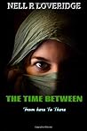 THE TIME BETWEEN: From Here To There