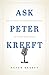 Ask Peter Kreeft: The 100 Most Interesting Questions He's Ever Been Asked