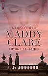 La obsesión de Maddy Clare by Simone St. James