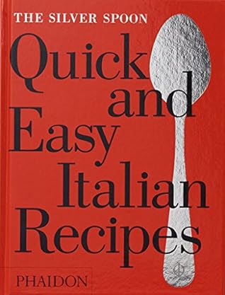 The Silver Spoon Quick and Easy Italian Recipes