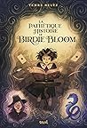 La pathétique Histoire de Birdie Bloom by Temre Beltz