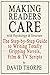 Making Readers Care with Psychology and Structure: The Step-by-Step Guide to Writing Totally Gripping Novels, Film and TV Scripts