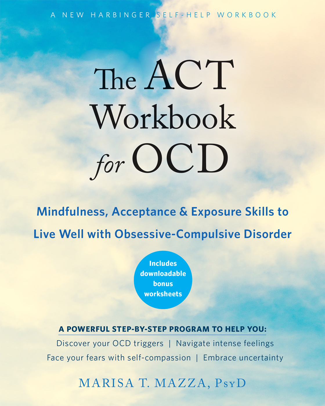 The Mindfulness and Acceptance Workbook for OCD: Integrating Acceptance and Commitment Therapy and Exposure and Response Prevention to Live Well with Obsessive Compulsive Disorder (Paperback)