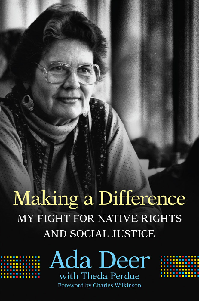 Making a Difference: My Fight for Native Rights and Social Justice (Volume 19) (New Directions in Native American Studies Series)