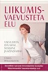 Liikumisvaevusteta elu. Vaevusteta istumine, seismine ja kõnd... by Craig  Williamson