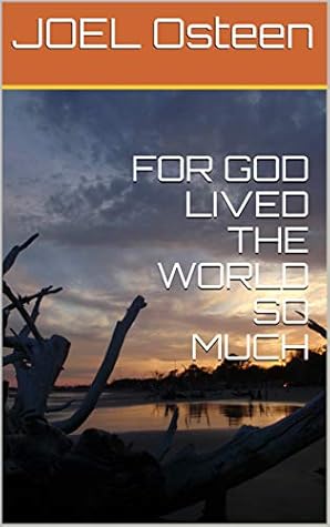 FOR GOD LOVED THE WORLD SO MUCH