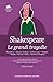 Le grandi tragedie: Riccardo III-Romeo e Giulietta-Giulio Cesare-Macbeth-Amleto-Re Lear-Otello-Antonio e Cleopatra