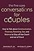The Five Core Conversations for Couples: How to Talk about Parenting, Communication, Finances, Sex, and Balance to Stay off the Couch and out of Court
