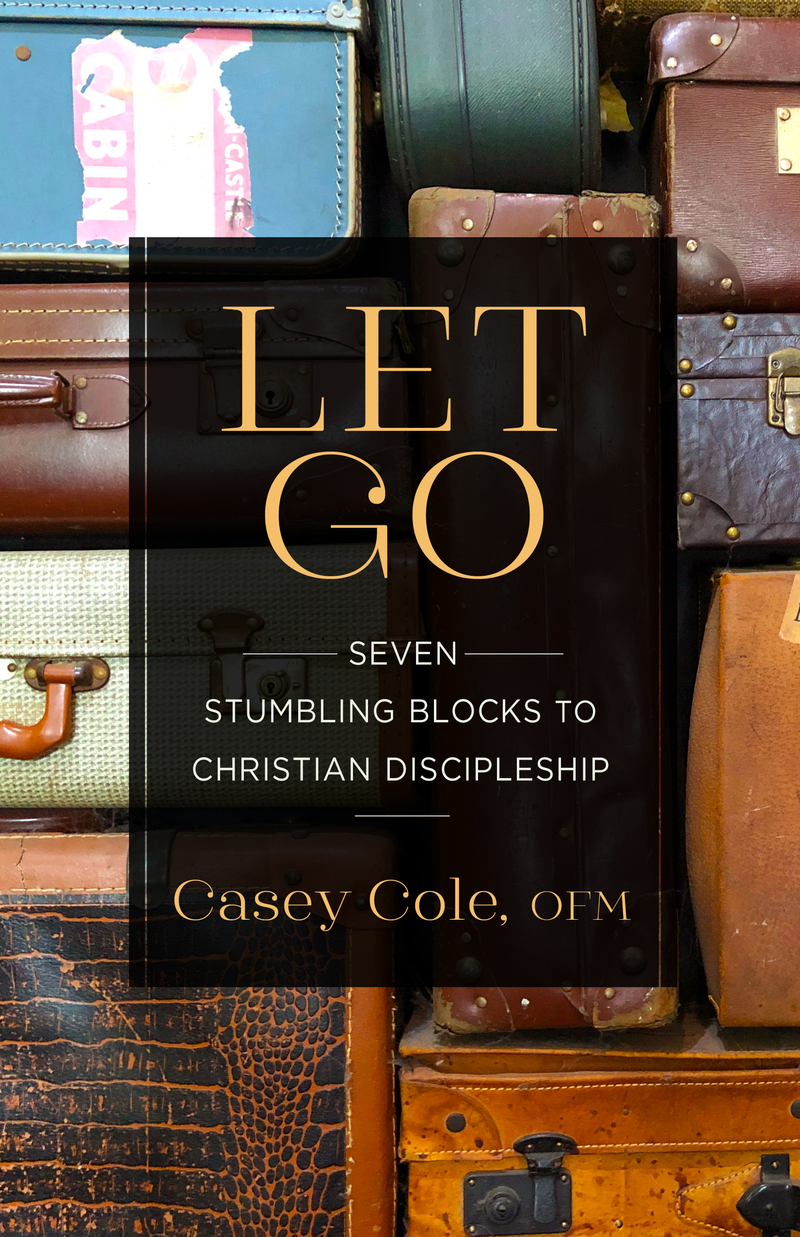 Let Go: Seven Stumbling Blocks to Christian Discipleship (Paperback)
