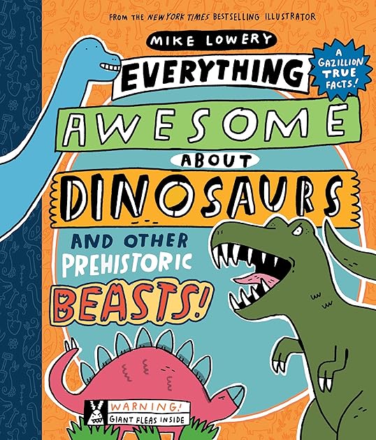 Everything Awesome About Dinosaurs and Other Prehistoric Beasts