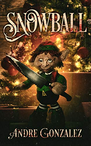 Snowball: A Christmas Horror Story (Kindle Edition)