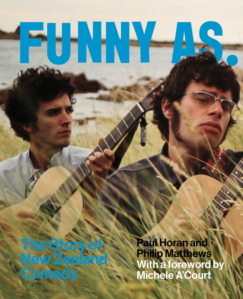 Funny As: The Story of New Zealand Comedy (Paperback)