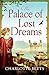 The Palace of Lost Dreams by Charlotte Betts The Palace of Lost Dreams by Charlotte Betts