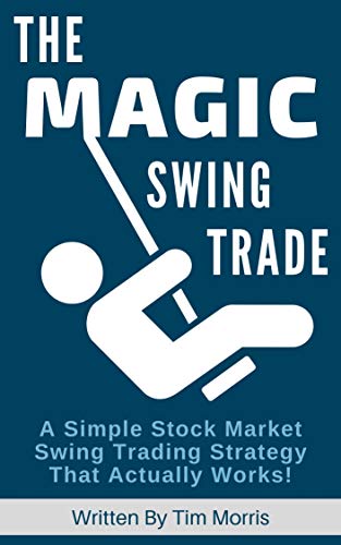 The 5 Minute Swing Trade: A Simple Stock Market Swing Trading Strategy that Takes 5 Minutes to Research and Actually Works! (swing trading strategies book, how to swing trade books)