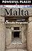 Powerful Places in Malta: A...