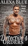Detective's Orders (Curvy Girls Club #4) Detective's Orders (Curvy Girls Club #4)