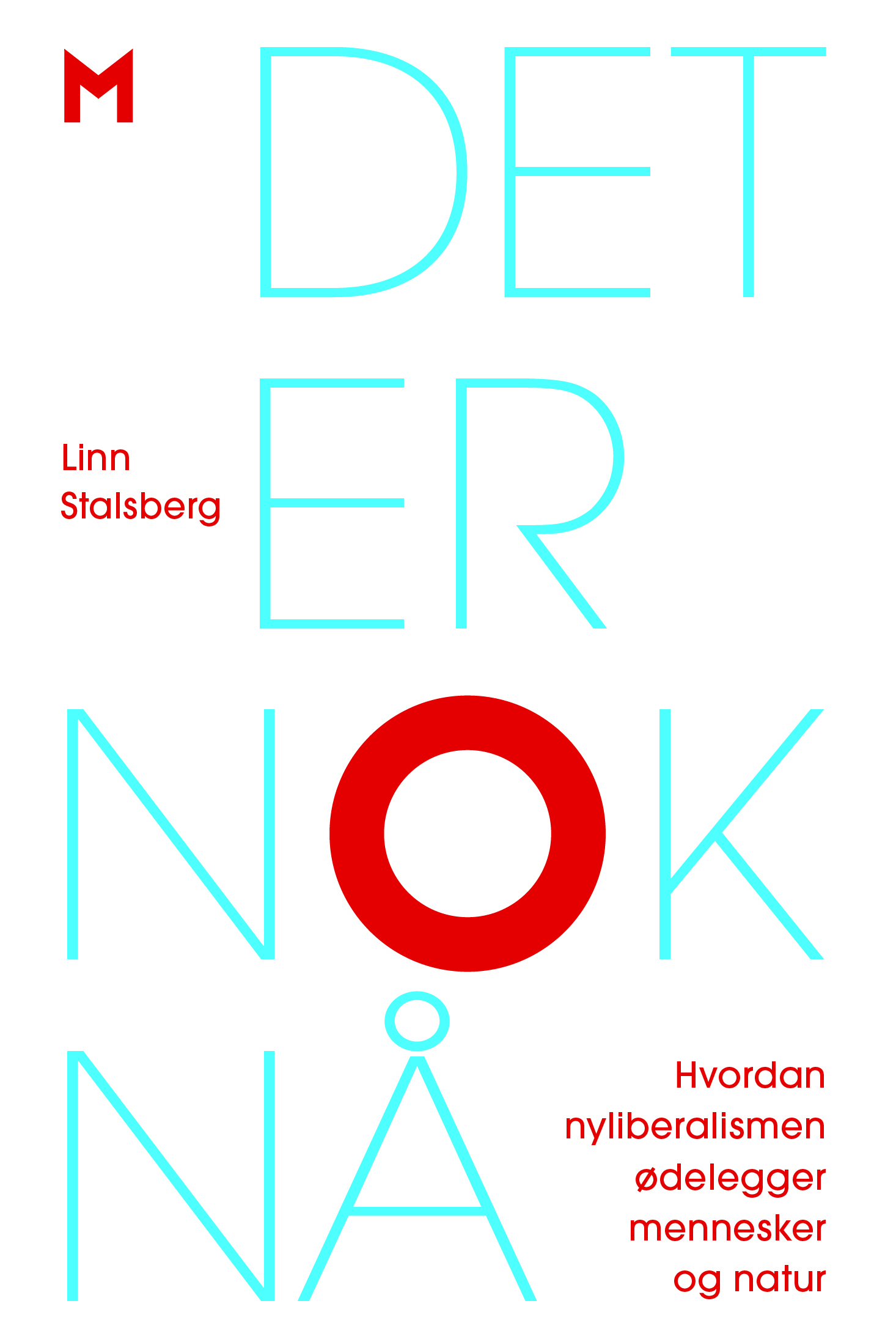 Det er nok nå. Hvordan nyliberalismen ødelegger mennesker og natur (Hardcover)