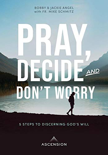 Pray, Decide, and Don't Worry: Five Steps to Discerning God's Will (Paperback)
