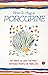 How to Hug a Porcupine: 101 Ways to Love The Most Difficult People in Your Life Book
