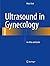 Ultrasound in Gynecology: An Atlas and Guide