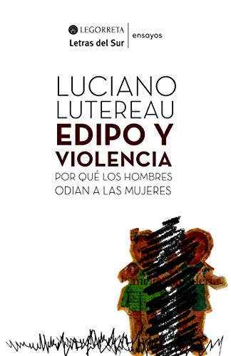 Edipo y Violencia: Por qué los hombres odian a las mujeres (Kindle Edition)