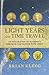 Light Years and Time Travel: An Exploration of Mankind's Enduring Fascination with Light