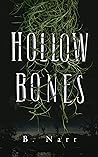 Hollow Bones by B. Narr