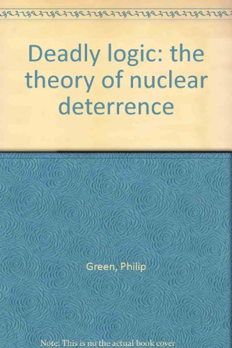 Deadly Logic: The Theory of Nuclear Deterrence (Hardcover)