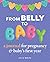 From Belly to Baby: A Journal for Pregnancy and Baby's First Year