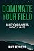 Dominate Your Field: Build ...