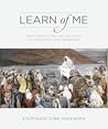 Learn of Me by Stephanie Dibb Sorensen