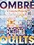 Ombré Quilts: 6 Colorful Pr...