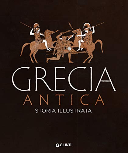 Grecia antica. Storia illustrata (Kindle Edition)