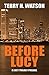 Before Lucy: A Lucy Trilogy...