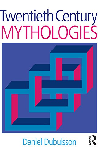Twentieth Century Mythologies: Dumaezil, Laevi-Strauss, Eliade (Kindle Edition)